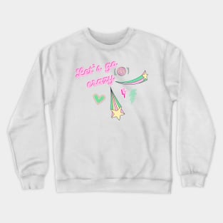 Let’s go crazy Crewneck Sweatshirt